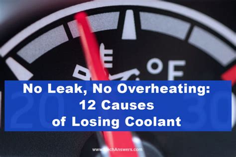 Why Am I Losing Coolant But No Leaks: Common Causes and。